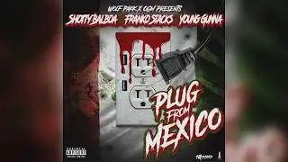 Franko Stacks - Plug From Mexico feat. Shotty Balboa & Young Gunna [Audio]