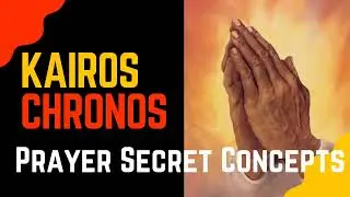 Prayer SECRETS Revealed| Kairos and Chronos #prayer #jesus