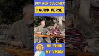 Be Thou My Vision - one quick verse #dryrundulcimer