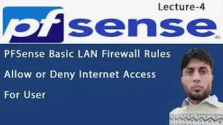 PfSense Basic LAN Firewall Rules - Allow or Deny Internet Access for User  | Lecture-4 |