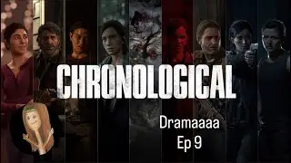 DRAMAAA😅! TLOU 2 Chronological Order Ep9