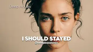 DeepBassioMix &ndash; I Should Stayed (Deep House) [2026]