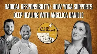 EPISODE 20: Radical Responsibility: How Yoga Supports Deep Healing with Angelica Daniele