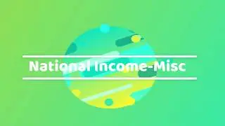 Video 9|Macro Economics|GDP at Current price & Constant Price| Real & Nominal GDP| Session 2020-21|