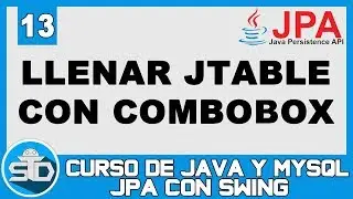 13 - Listar datos en JTable dependiendo de un ComboBox con JPA | Curso Java Swing JPA