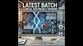 Latest Clinical SAS Project Training (Oncology Focus) &ndash; Starts Tomorrow!