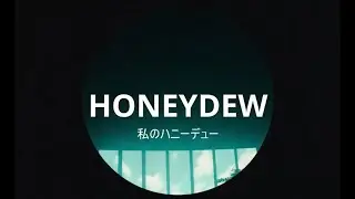 HONEYDEW (VISUALIZER/LYRIC VIDEO)