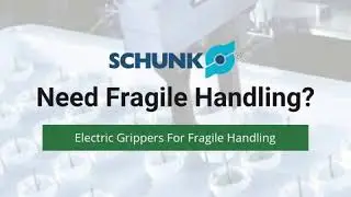 Schunk for Fragile Handling | Centro