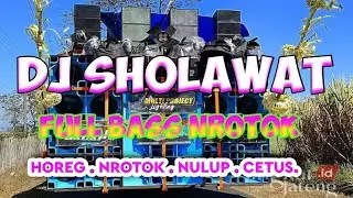DJ SHOLAWAT MAULID NABI TERBARU 2025 FULL BASS NROTOK MBEDIL NULUP COCOK BUAT CEK SOUND HAJATAN