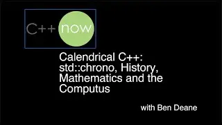 Ben Deane - C++ Now 2023 Calendrical C++: std::chrono, History, Mathematics and the Computus
