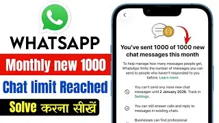 Whatsapp you've reached your monthly limit of new Chat messages Problem | you've sent 1000 new chat