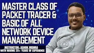Master Class of Packet Tracer & Basic Of All Network Device Management
