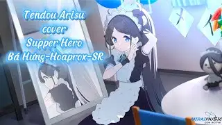 Tendou Arisu cover Supper Hero-Bá Hưng - Hoaprox - SR (Arisu-AI Cover)
