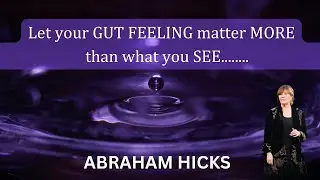 Abraham Hicks 2023- Why Your Gut Feeling Matters? #abrahamhicks #abrahamhicks2023 #estherhicks