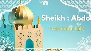 Un rappel pr&eacute;cieux de Cheikh Abdo (رحمه الله) sur le pardon et les liens familiaux