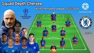 Squad Depth Chelsea UEFA Champions League Season 2025/2026 ~ With Jorrel Hato & Simons