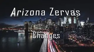 Arizona Zervas - Changes (Official Lyrics) || BreakTheKid