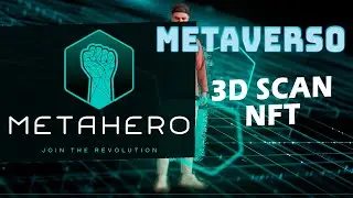 METAHERO, 3D Scan NFT,  entra al metaverso