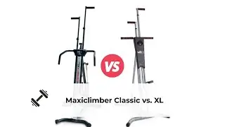 Maxiclimber Classic Vs  XL  Which Vertical Climber is Better