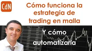 C&oacute;mo funciona la estrategia de trading en malla, y c&oacute;mo automatizarla
