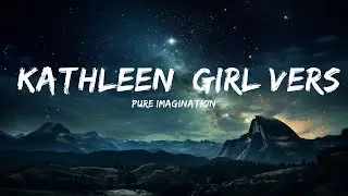 Pure Imagination - Kathleen [Girl Version] (Lyrics Video)  | 15p Lyrics/Letra