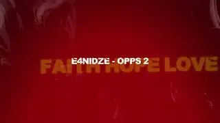E4NIDZE - Opps 2 (EP Faith Hope Love 2025)