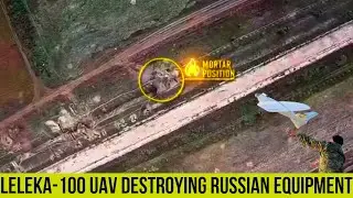 Leleka-100 UAV destroying Russian equipment.