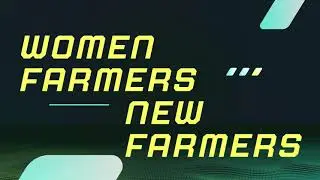 Future Agriculture Women Farmers &ndash; New Farmers Sustainable Livelihood & Development with Technology