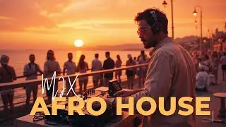 Summer Afro House 2025 &ndash; Deep Sunset Melody & Island Breeze