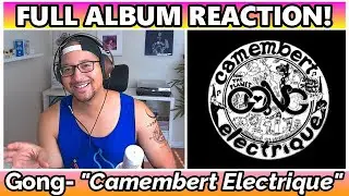 Gong- Camembert Electrique FULL ALBUM REACTION & REVIEW
