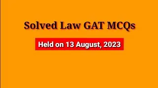 Solved Law GAT Paper 13 August 2023 | Law GAT 13 August 2023