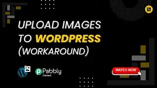 Upload Images to Wordpress Media Library(Workaround) - Pabbly Connect - Integration Lab