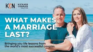 What Makes a Marriage Last?  - Hosts: Kimberly & Matthew Hoffman, Kickass Couples Podcast