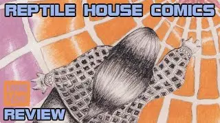 REPTILE HOUSE COMICS - Anthology Review