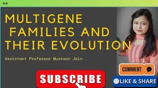 Multigene Families and their Evolution (बहुजीन परिवार )