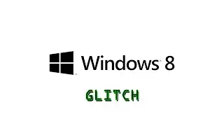 Windows 8 Glitch