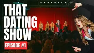 That Dating Show EP #1