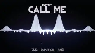 Subtact - Call Me