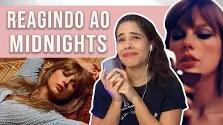 REAGINDO AO MIDNIGHTS: NOVO ÁLBUM DE TAYLOR SWIFT 😩💙✨ - REACT | REAÇÃO