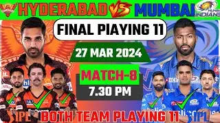 SRH VS MI | IPL 2024 Match 08 | FINAl PlAYING 11 | HYDERABAD Vs MUMBAI INDIANS