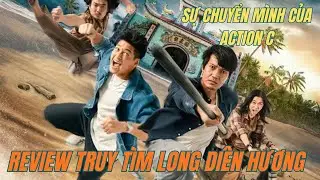 Review Truy T&igrave;m Long Di&ecirc;n Hương - Sự Chuyển M&igrave;nh Của Action C