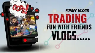VLOG || Fun with Friends || Trading || Exploring My local Market || #friendcircle #funnymoments