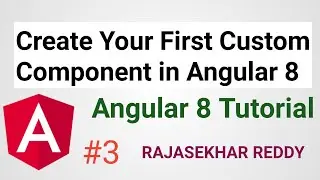 #3 Create Your First Custom Component and add Bootstrap  | Angular 8 Tutorial |  RAJASEKHAR REDDY