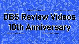 DBS Review Videos: 10th Anniversary (with commentary by Danny Ben S)