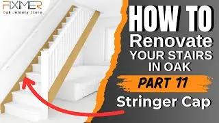 How to do Stair Renovation in OAK ***STRINGER CAP*** part 11/12