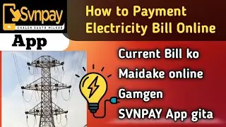 SVNPAY gita Current Bill ko maidake Gamgen / Electricity bill how to payment SVNPAY App