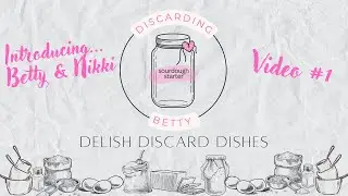 Introducing...Discarding Betty - Delish Discard Dishes - Baking with Nikki