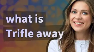 Trifle away | meaning of Trifle away