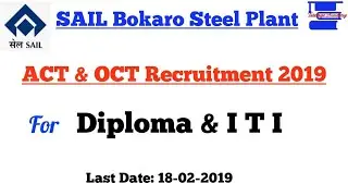 Sail Bokaro ACT/OCT Recruitment 2019 for Diploma & I T I Candidates.