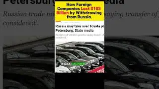 How Foreign Companies Lost $103 Billion by Withdrawing from Russia ?